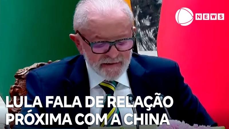 Lula fala sobre relação próxima com a China