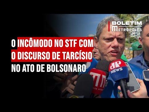 O incômodo no STF com o discurso de Tarcísio no ato de Bolsonaro