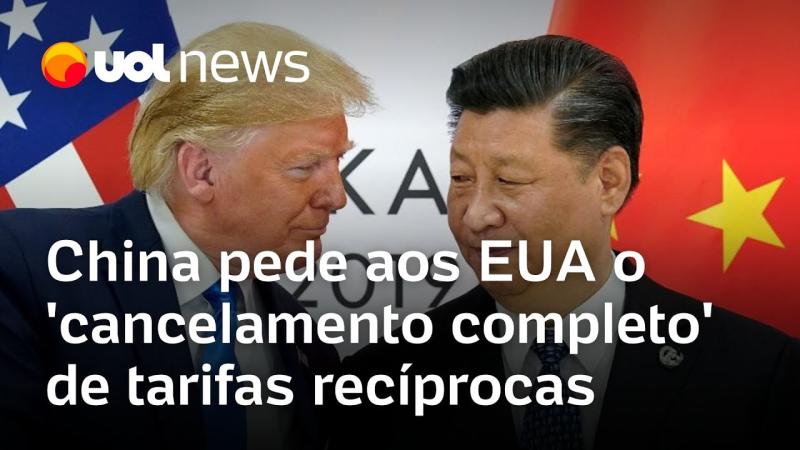 Presidente da China pede que EUA cancelem completamente as tarifas recíprocas contra o país